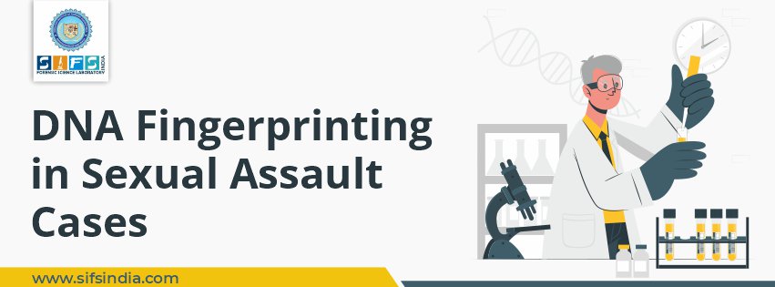 Admissibility of DNA Fingerprinting in Sexual Assault Cases