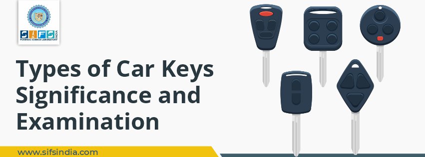 Types of Car Keys | Forensic Significance and Examination