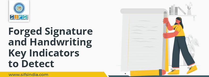Key Indicators to Detect Forged Signature and Handwriting