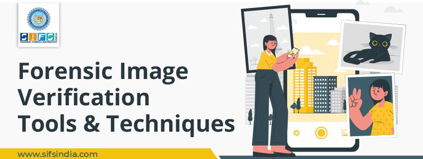 Forensic Image Verification | Tools and Techniques