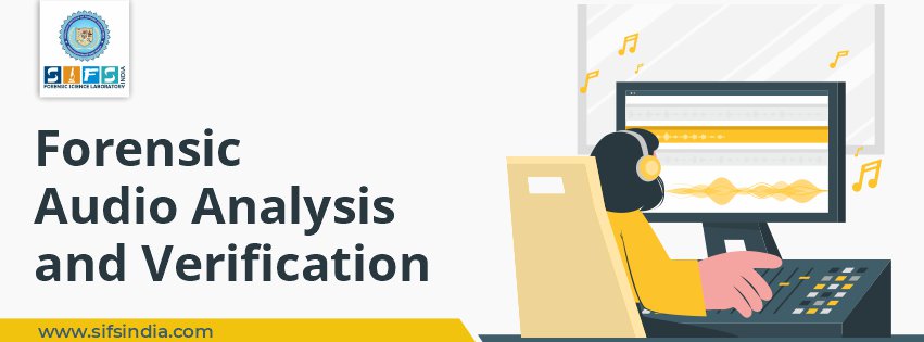 Forensic Audio Analysis and Verification