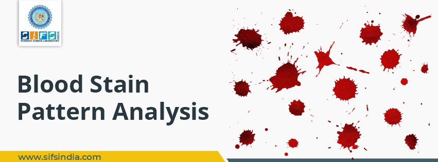 Blood Stain Pattern Analysis | Characteristics, Principles, Classification