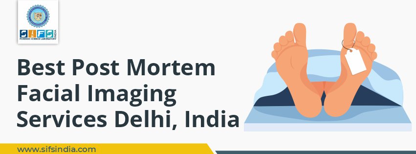 Best Post Mortem Facial Imaging Services Delhi, India