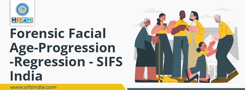 Forensic Facial Age-Progression-Regression - SIFS India