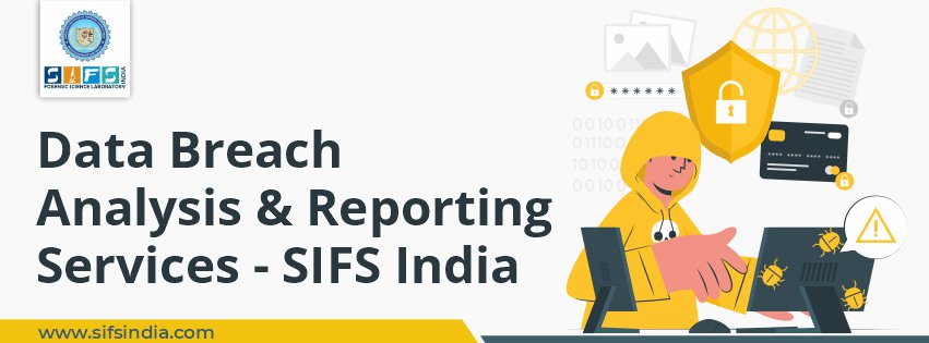 Data Breach Analysis & Reporting Services - SIFS India