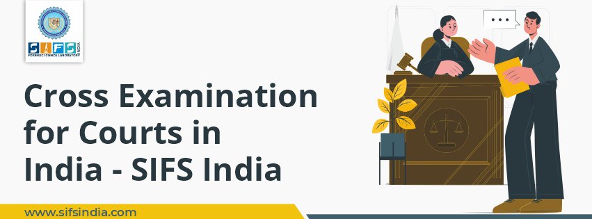 Cross Examination for Courts in India - SIFS India