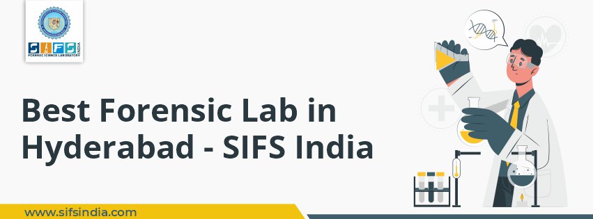 Best Forensic Lab in Hyderabad - SIFS India